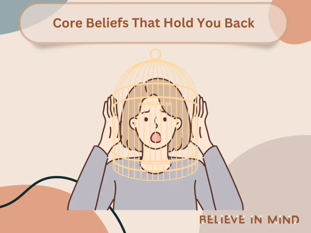 Core Beliefs That Hold You Back