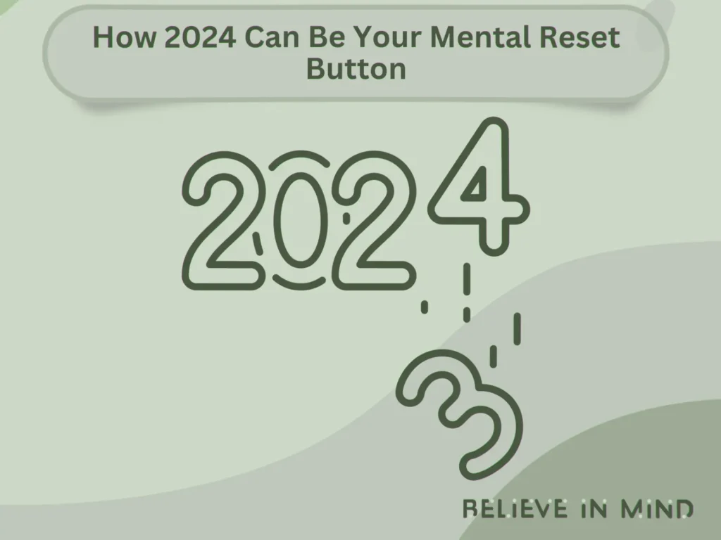 How 2024 Can Be Your Mental Reset Button