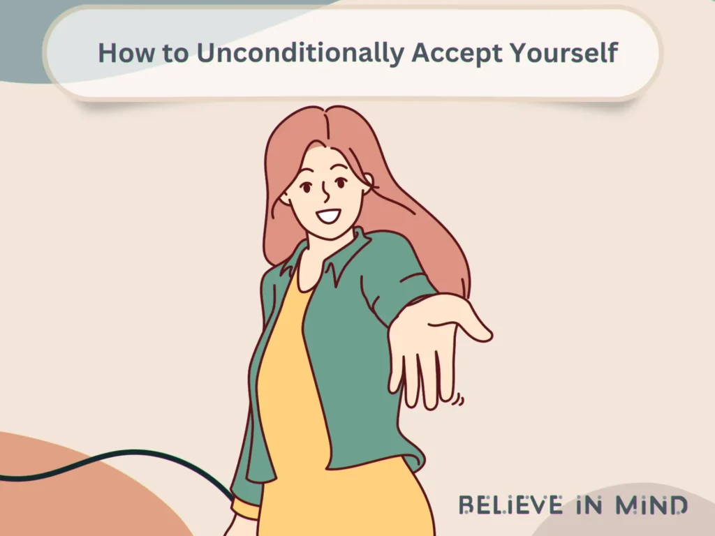 How to Unconditionally Accept Yourself