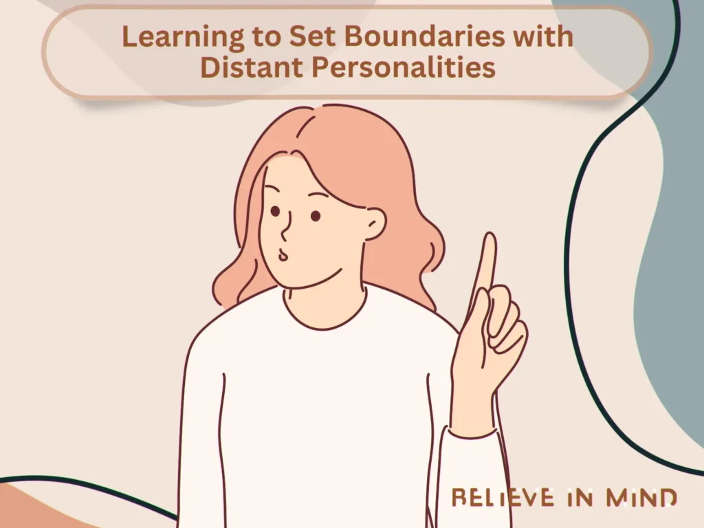 Learning to Set Boundaries with Distant Personalities