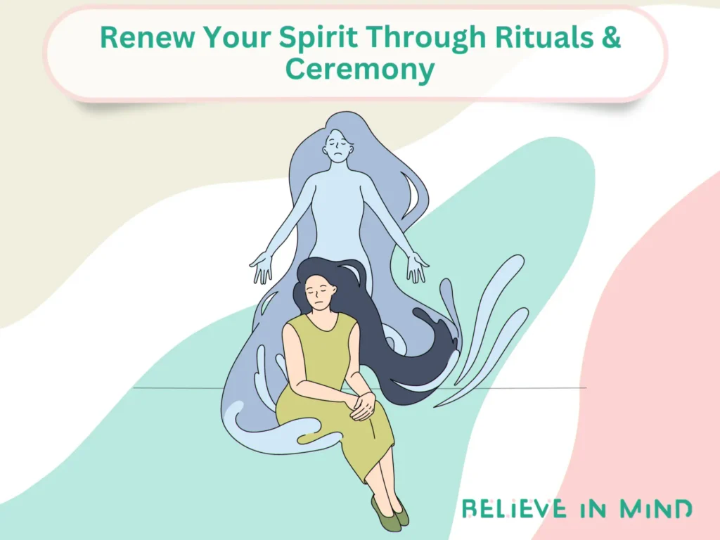 Renew Your Spirit Through Rituals & Ceremony