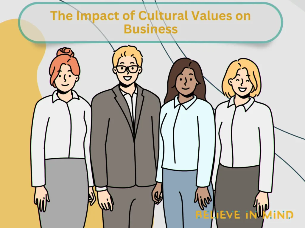 The Impact of Cultural Values on Business
