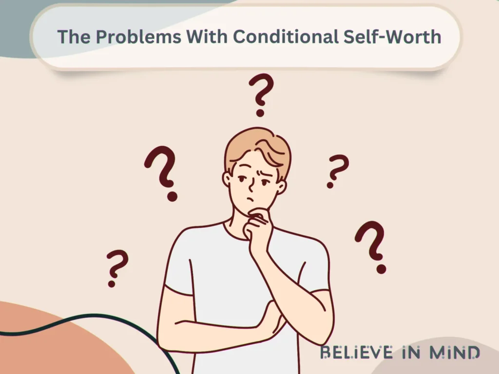 The Problems With Conditional Self-Worth