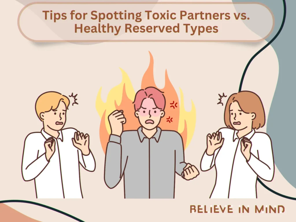 Tips for Spotting Toxic Partners vs. Healthy Reserved Types