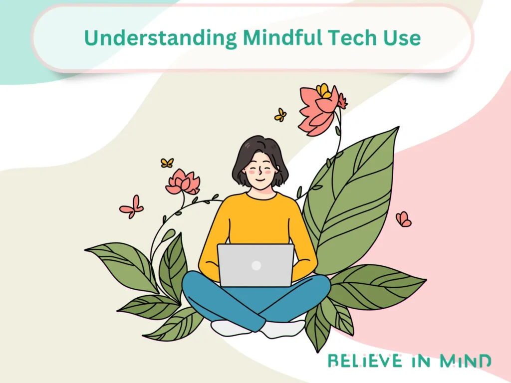 Understanding Mindful Tech Use