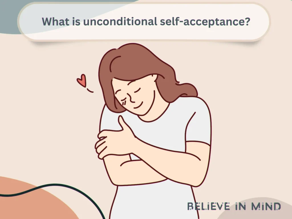 What is unconditional self-acceptance