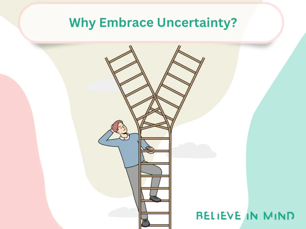 Why Embrace Uncertainty