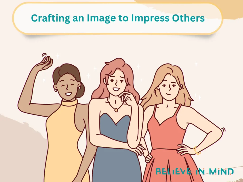 Crafting an Image to Impress Others