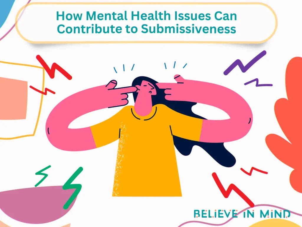 How Mental Health Issues Can Contribute to Submissiveness