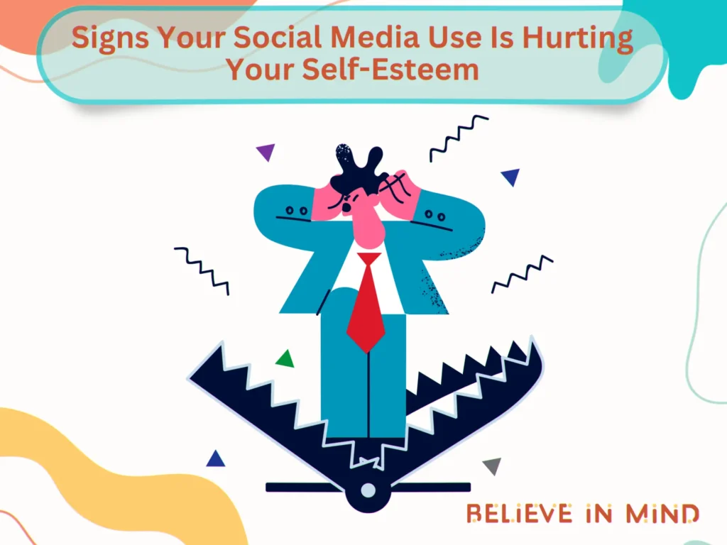 Signs Your Social Media Use Is Hurting Your Self-Esteem