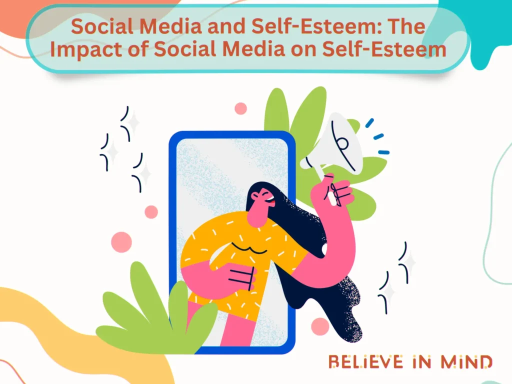 Social Media and Self-Esteem The Impact of Social Media on Self-Esteem