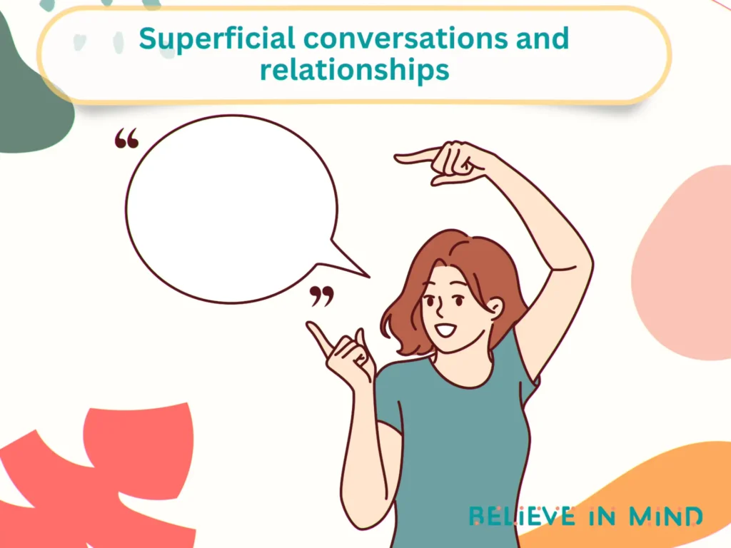 Superficial conversations and relationships