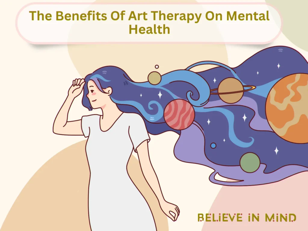 The Benefits Of Art Therapy On Mental Health
