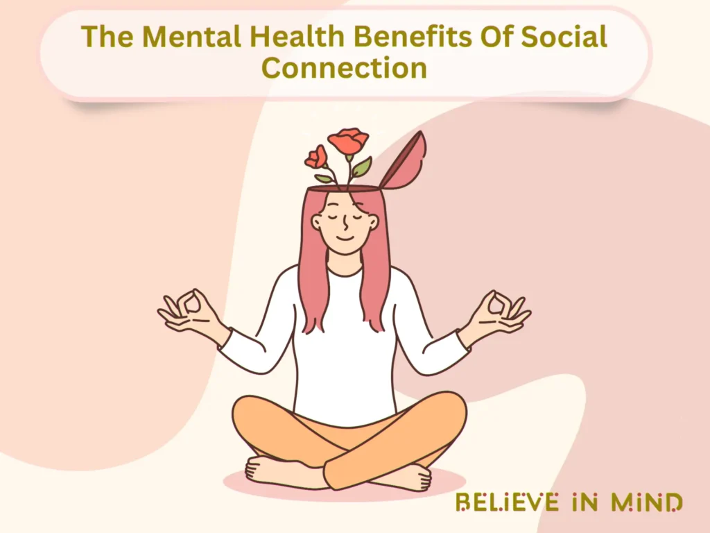 The Mental Health Benefits Of Social Connection