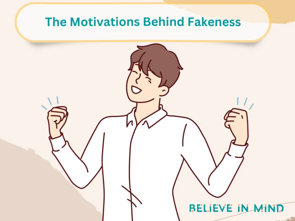 The Motivations Behind Fakeness
