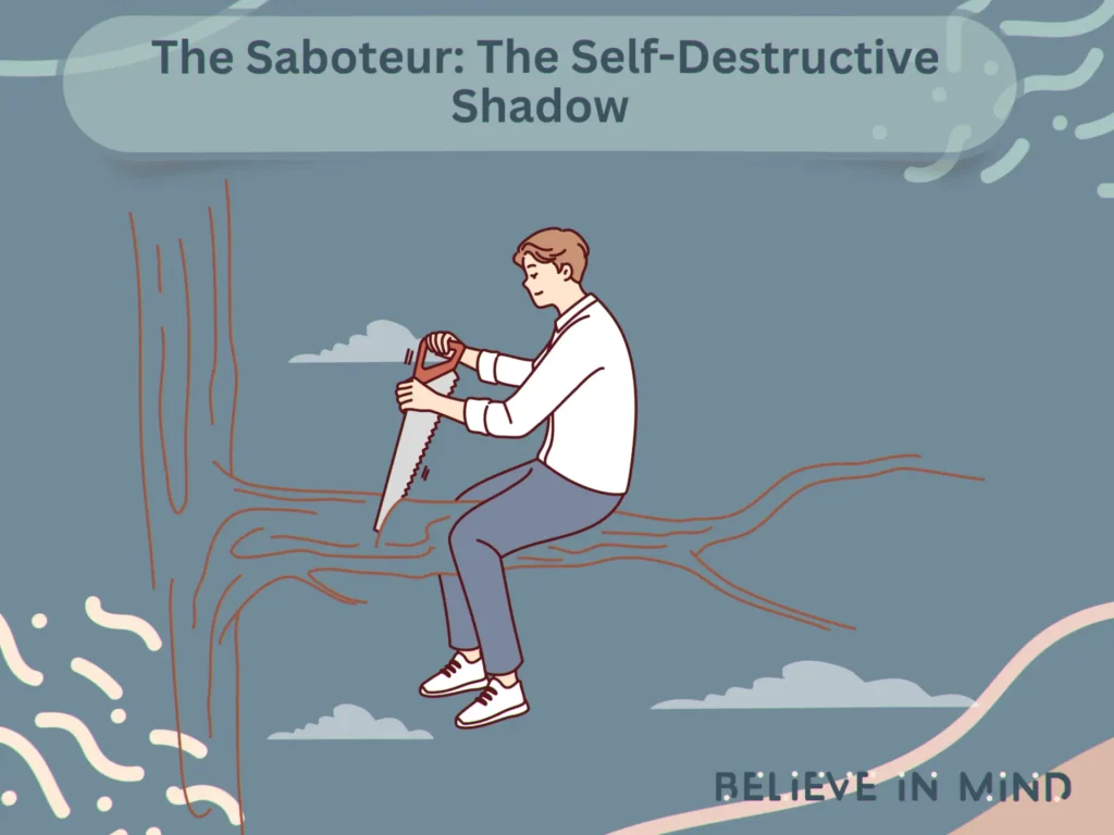 The Saboteur The Self-Destructive Shadow
