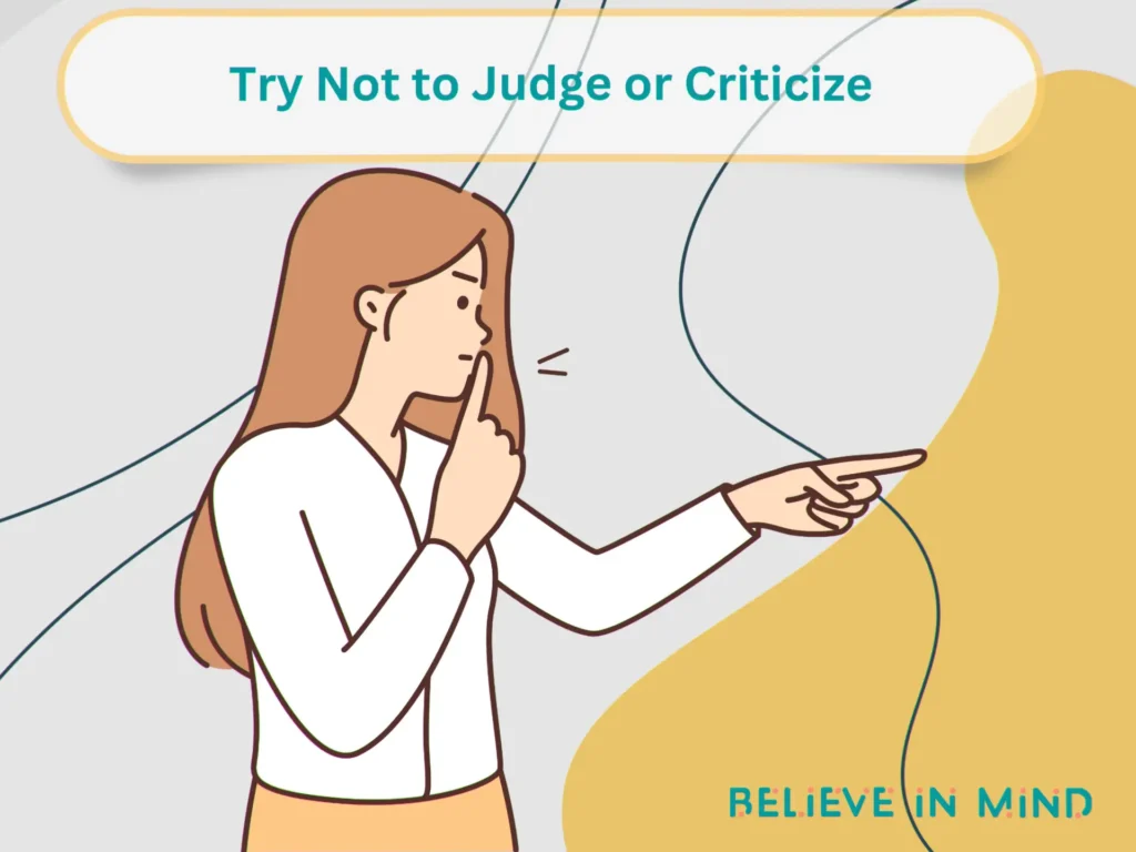Try Not to Judge or Criticize