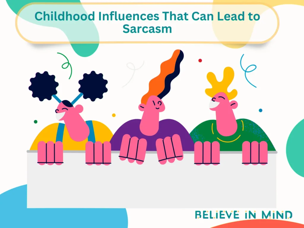 Childhood Influences That Can Lead to Sarcasm