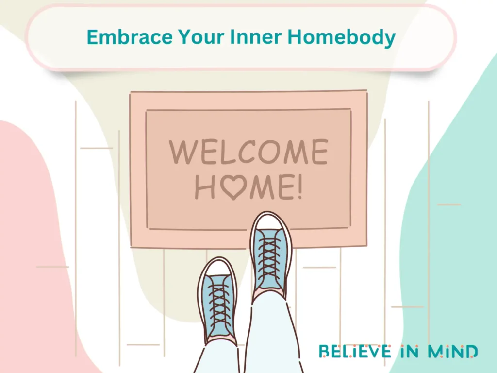 Embrace Your Inner Homebody