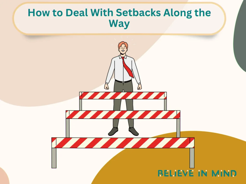 How to Deal With Setbacks Along the Way
