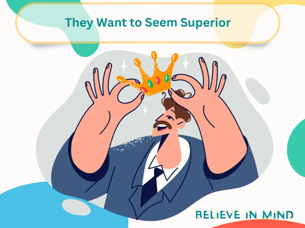 They Want to Seem Superior