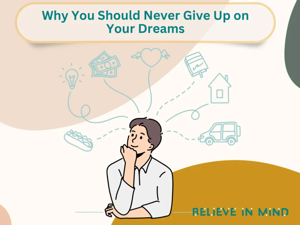 Why You Should Never Give Up on Your Dreams