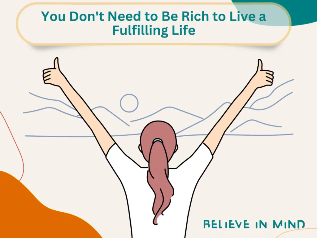 You Don't Need to Be Rich to Live a Fulfilling Life