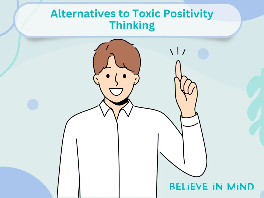Alternatives to Toxic Positivity Thinking