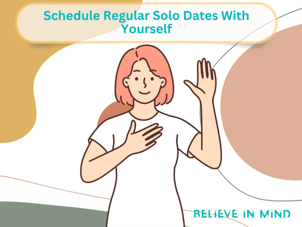 Schedule Regular Solo Dates With Yourself