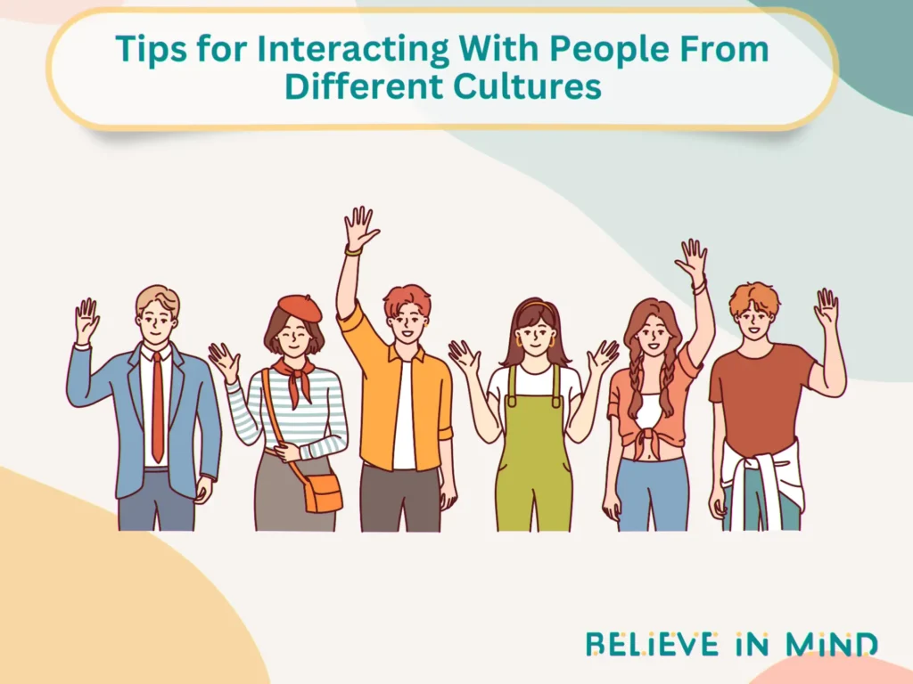 Tips for Interacting With People From Different Cultures