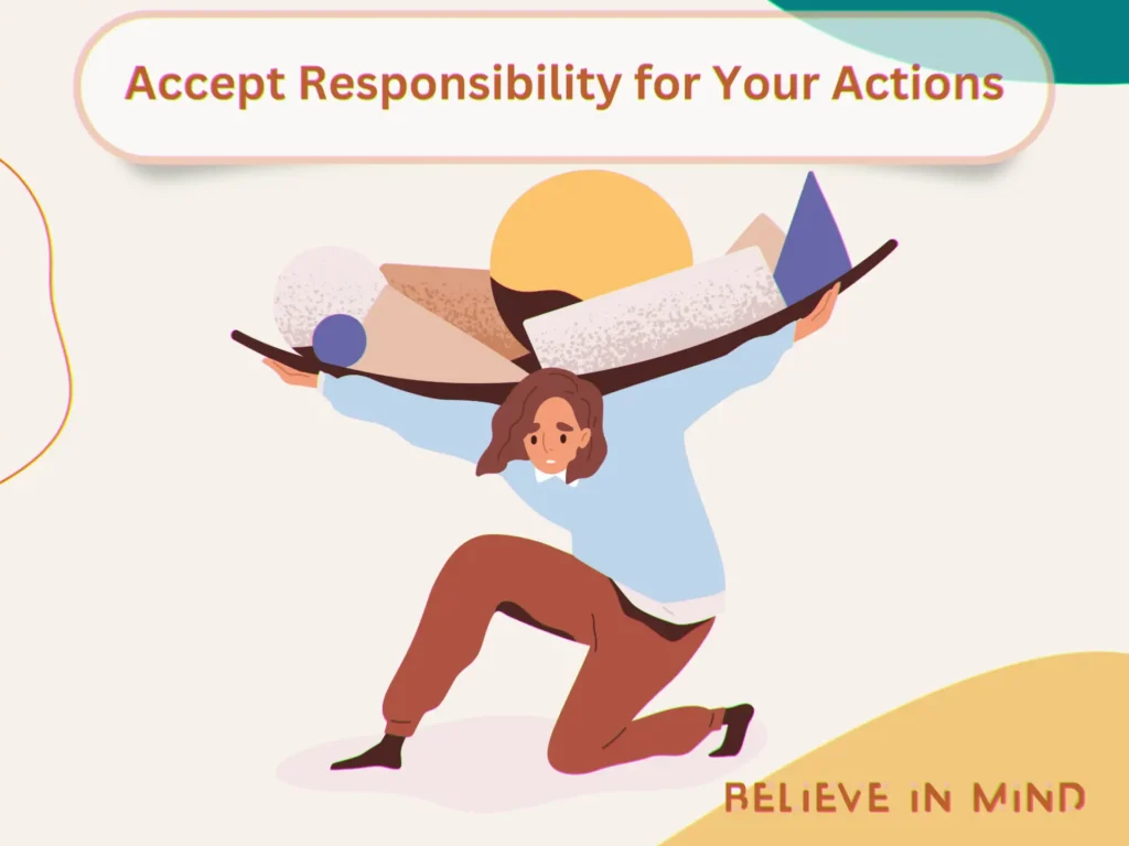 Accept Responsibility for Your Actions