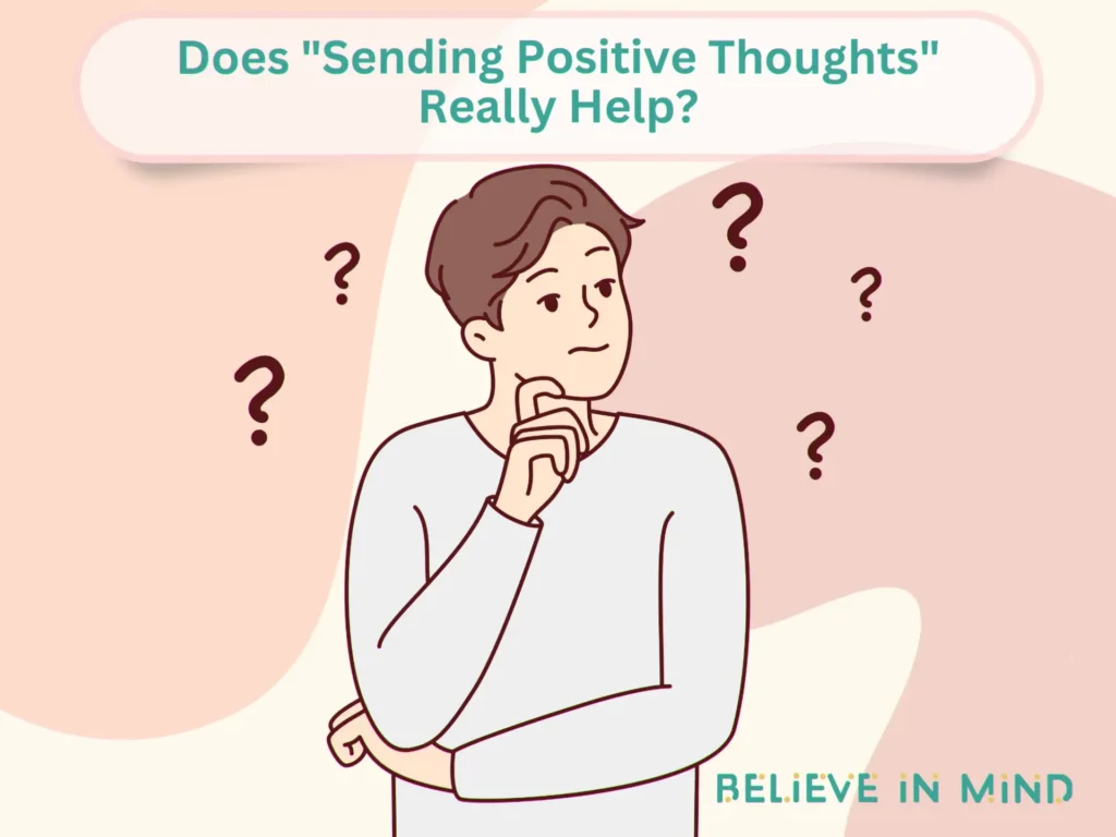 Does Sending Positive Thoughts Really Help