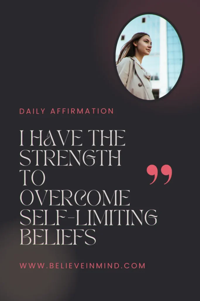 I have the strength to overcome self-limiting beliefs