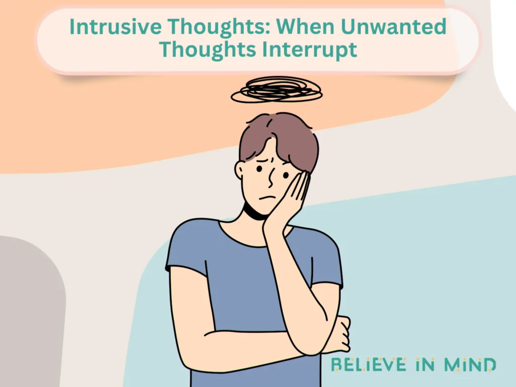 Intrusive Thoughts When Unwanted Thoughts Interrupt