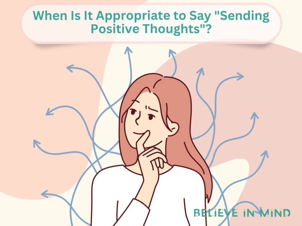 When Is It Appropriate to Say Sending Positive Thoughts
