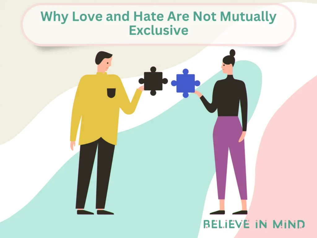 Why Love and Hate Are Not Mutually Exclusive