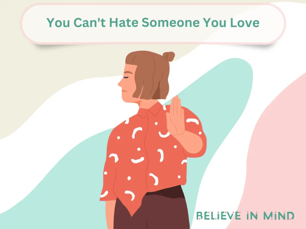 You Can't Hate Someone You Love