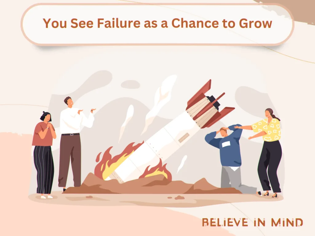 You See Failure as a Chance to Grow