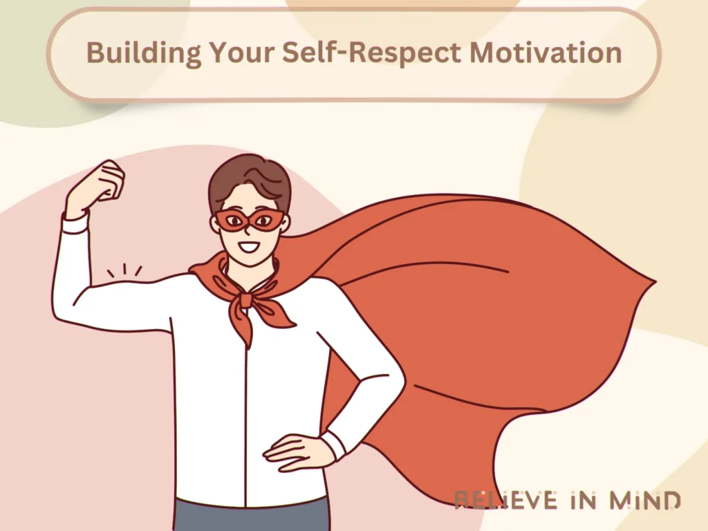 Building Your Self-Respect Motivation