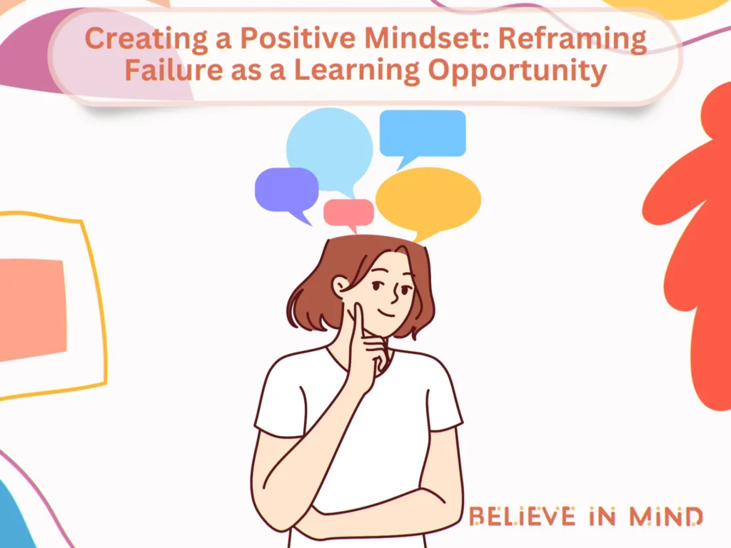 Creating a Positive Mindset Reframing Failure as a Learning Opportunity