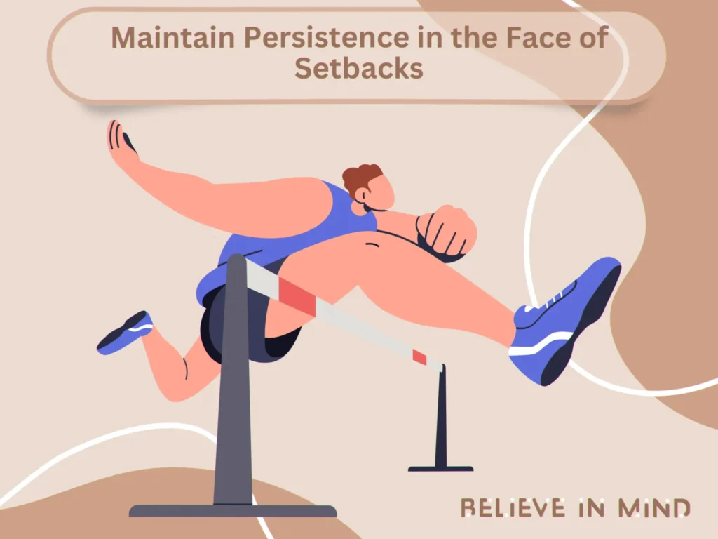 Maintain Persistence in the Face of Setbacks