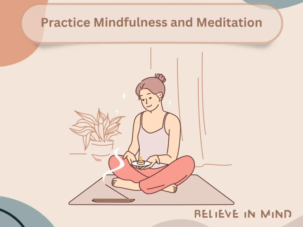 Practice Mindfulness and Meditation