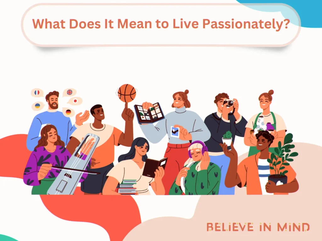 What Does It Mean to Live Passionately