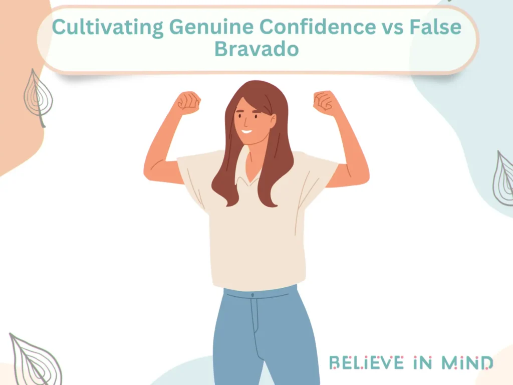 Cultivating Genuine Confidence vs False Bravado