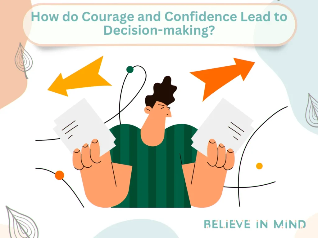 How do Courage and Confidence Lead to Decision-making
