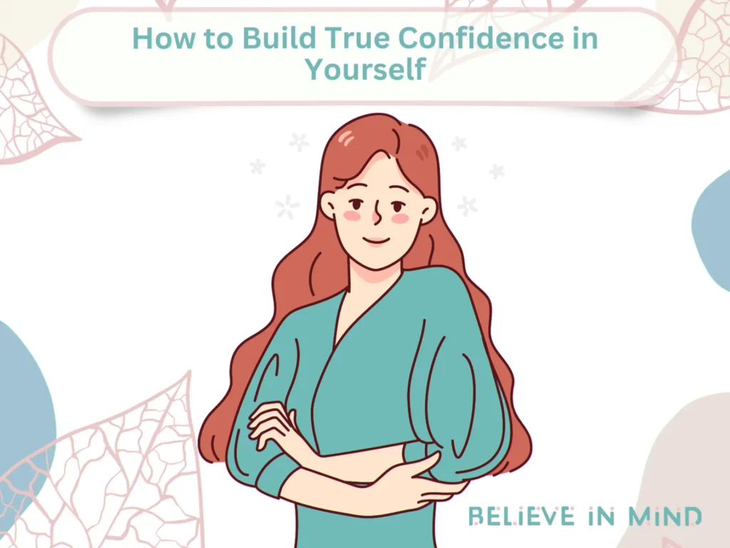 How to Build True Confidence in Yourself