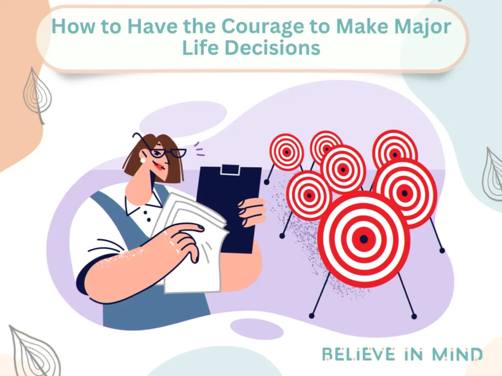 How to Have the Courage to Make Major Life Decisions