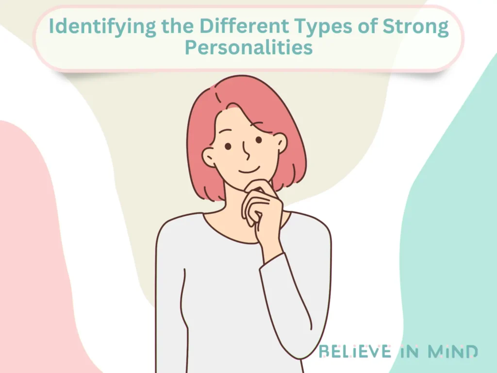 Identifying the Different Types of Strong Personalities