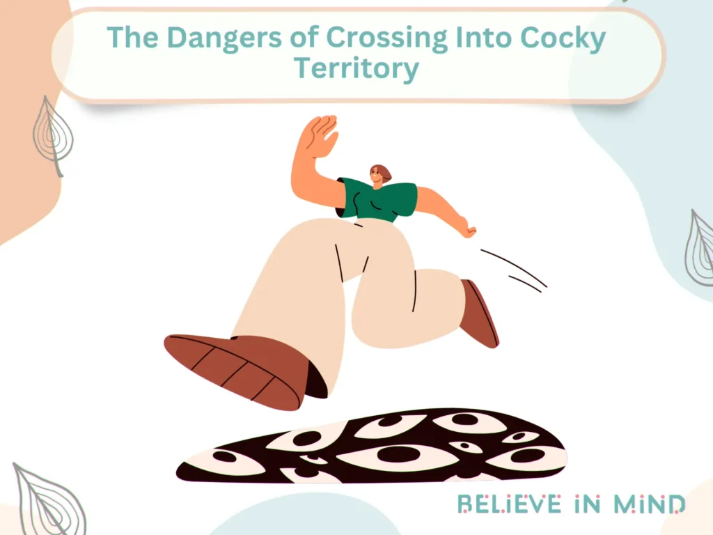 The Dangers of Crossing into Cocky Territory