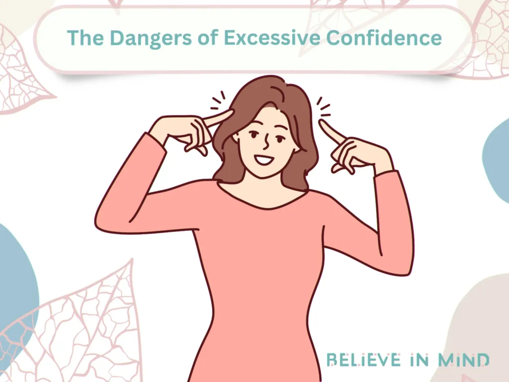 The Dangers of Excessive Confidence